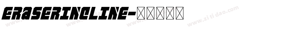 EraserIncline字体转换