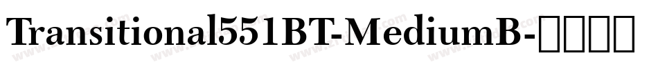 Transitional551BT-MediumB字体转换