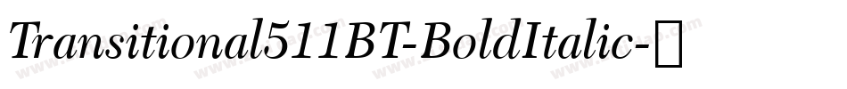 Transitional511BT-BoldItalic字体转换
