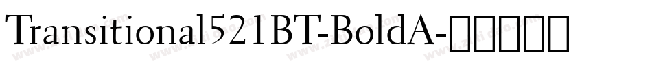 Transitional521BT-BoldA字体转换