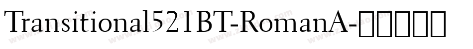 Transitional521BT-RomanA字体转换