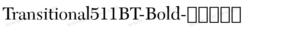 Transitional511BT-Bold字体转换