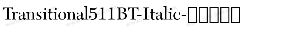 Transitional511BT-Italic字体转换