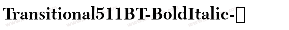 Transitional511BT-BoldItalic字体转换