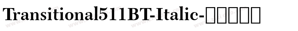 Transitional511BT-Italic字体转换