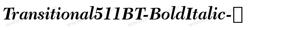 Transitional511BT-BoldItalic字体转换