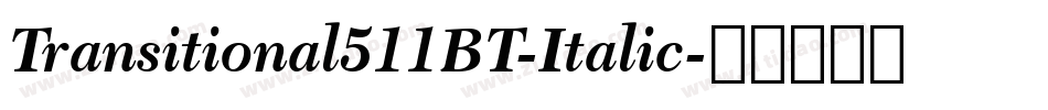 Transitional511BT-Italic字体转换