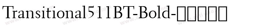 Transitional511BT-Bold字体转换
