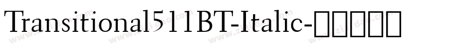Transitional511BT-Italic字体转换