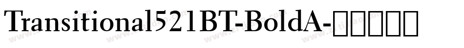 Transitional521BT-BoldA字体转换