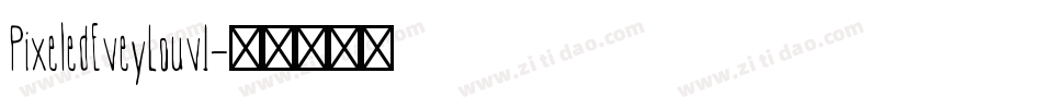 PixeledEveyLouv1字体转换
