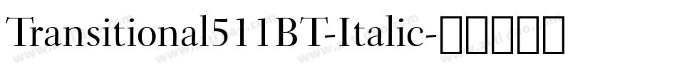 Transitional511BT-Italic字体转换