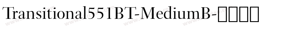 Transitional551BT-MediumB字体转换