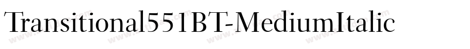 Transitional551BT-MediumItalicB字体转换