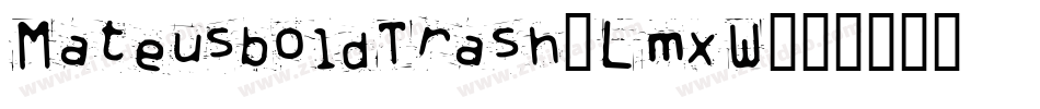 MateusboldTrash-LmxW字体转换