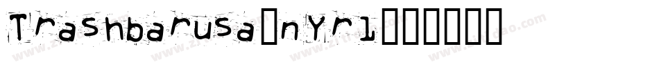 Trashbarusa-nYr1字体转换