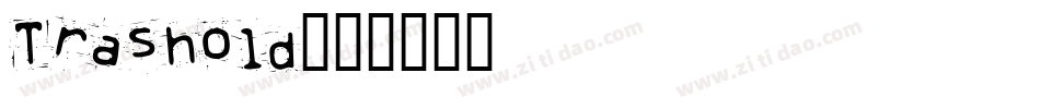 Trashold字体转换