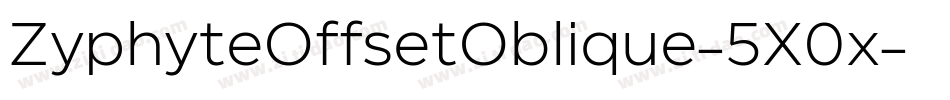 ZyphyteOffsetOblique-5X0x字体转换