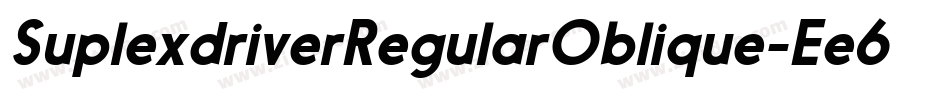 SuplexdriverRegularOblique-Ee6e字体转换