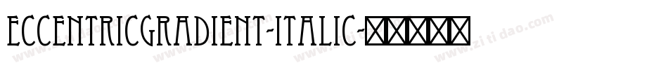 EccentricGradient-Italic字体转换