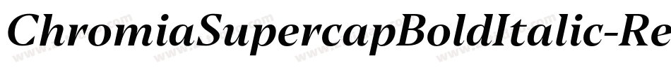 ChromiaSupercapBoldItalic-Repe字体转换