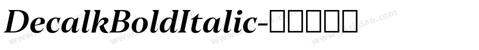DecalkBoldItalic字体转换 DecalkBoldItalic字体转换
