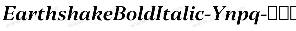 EarthshakeBoldItalic-Ynpq字体转换