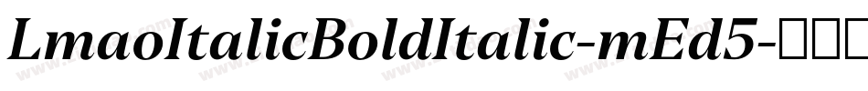 LmaoItalicBoldItalic-mEd5字体转换