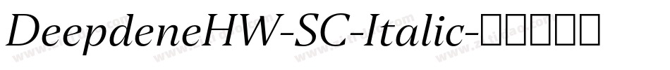 DeepdeneHW-SC-Italic字体转换