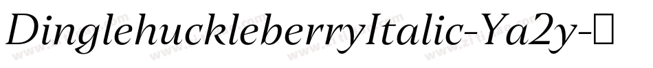 DinglehuckleberryItalic-Ya2y字体转换
