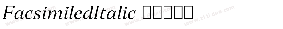 FacsimiledItalic字体转换 FacsimiledItalic字体转换