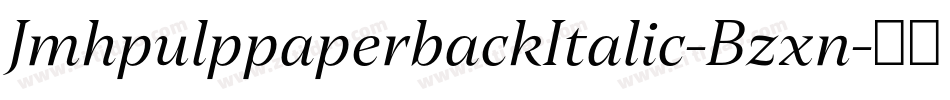 JmhpulppaperbackItalic-Bzxn字体转换