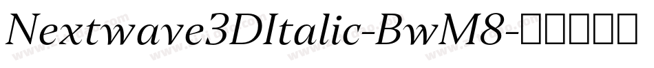 Nextwave3DItalic-BwM8字体转换