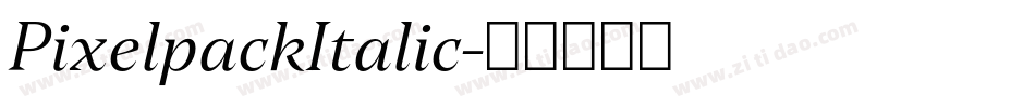 PixelpackItalic字体转换 PixelpackItalic字体转换