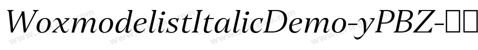 WoxmodelistItalicDemo-yPBZ字体转换