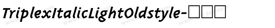 TriplexItalicLightOldstyle字体转换