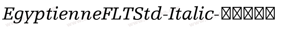 EgyptienneFLTStd-Italic字体转换