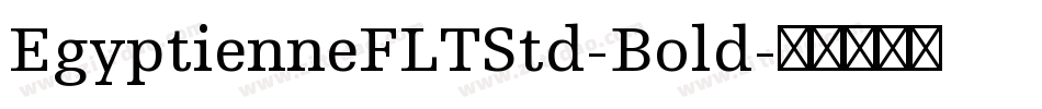 EgyptienneFLTStd-Bold字体转换
