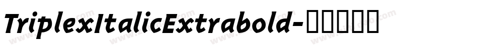 TriplexItalicExtrabold字体转换