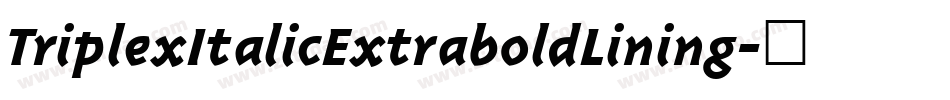 TriplexItalicExtraboldLining字体转换