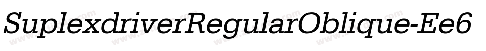 SuplexdriverRegularOblique-Ee6e字体转换