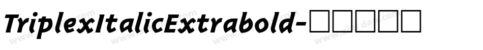 TriplexItalicExtrabold字体转换
