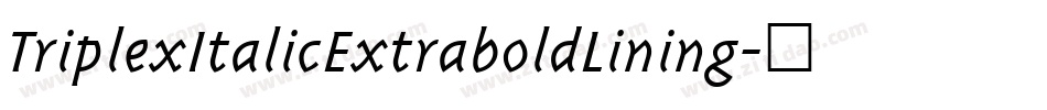 TriplexItalicExtraboldLining字体转换