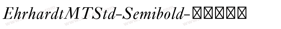 EhrhardtMTStd-Semibold字体转换