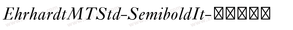 EhrhardtMTStd-SemiboldIt字体转换