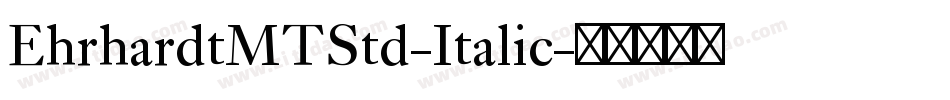 EhrhardtMTStd-Italic字体转换