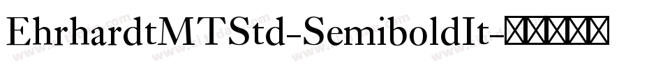 EhrhardtMTStd-SemiboldIt字体转换