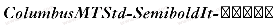 ColumbusMTStd-SemiboldIt字体转换