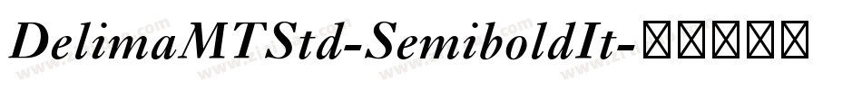 DelimaMTStd-SemiboldIt字体转换