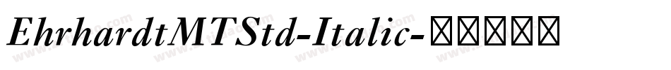 EhrhardtMTStd-Italic字体转换